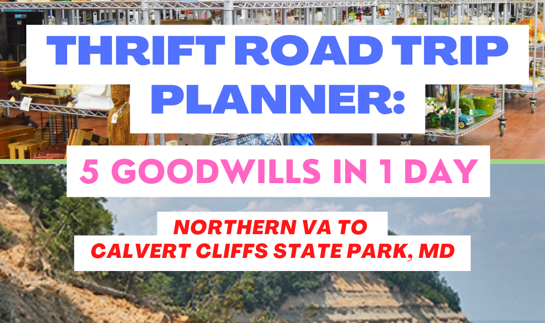 Thrift Road Trip Planner: Northern VA to Calvert Cliffs, MD – 5 Goodwills in 1 Day