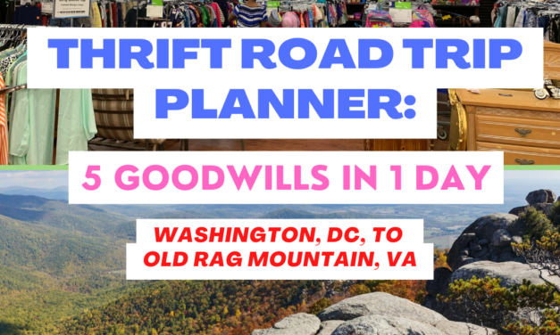 Thrift Road Trip Planner: DC to Old Rag Mountain, VA – 5 Goodwills in 1 Day