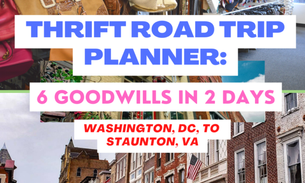 Thrift Road Trip Planner: DC to Staunton, VA – 6 Goodwills in 2 Days