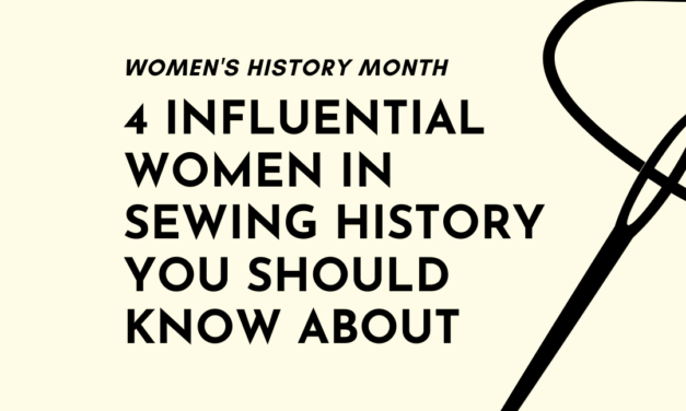 4 Influential Women in Sewing History You Should Know About